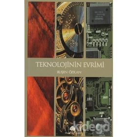 TEKNOLOJININ EVRIMI - RUŞEN ÇAKIR