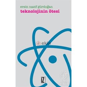 Teknolojinin Ötesi - Ersin Nazif Gürdoğan