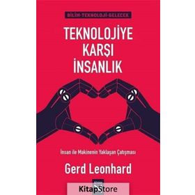 Teknolojiye Karşı İnsanlık - Gerd Leonhard