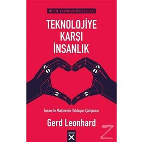 Teknolojiye Karşı İnsanlık - Gerd Leonhard