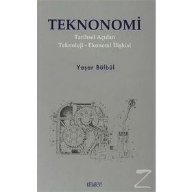 TEKNONOMI TARIHSEL AÇIDAN TEKNOLOJI-EKONOMI İLİŞKİSİ - YAŞAR BÜLBÜL
