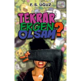 Tekrar Ergen Olsam - Fatma Uğuz