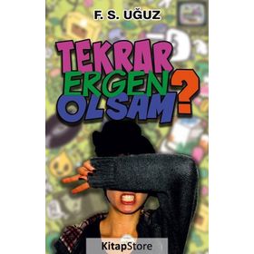 Tekrar Ergen Olsam - Fatma Uğuz