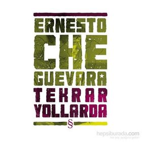 TEKRAR YOLLARDA - ERNESTO CHE GUEVARA
