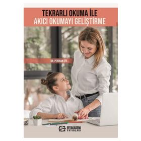 Tekrarlı Okuma ile Akıcı Okumayı Geliştirme Perihan Efe