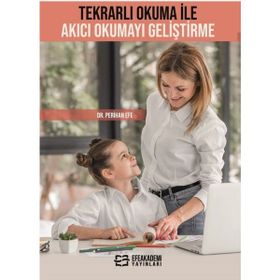 Tekrarlı Okuma ile Akıcı Okumayı Geliştirme Perihan Efe