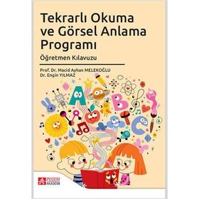 Tekrarlı Okuma ve Görsel Anlama Programı Öğretmen Kılavuzu - Pegem Akademi Yayıncılık