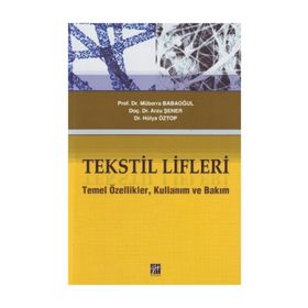 TEKSTIL LIFLERI TEMEL ÖZELLIKLER, KULLANIM VE BAKIM - HÜLYA ÖZTOP;ARZU ŞENER;MÜBERRA BABAOĞUL