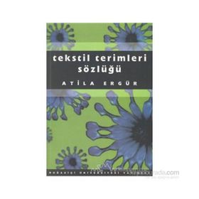 TEKSTIL TERIMLERI SÖZLÜĞÜ - ATILA ERGÜR