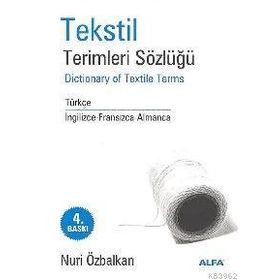 TEKSTIL TERIMLERI SÖZLÜĞÜ DICTIONARY OF TEXTILE TERMS - NURI ÖZBALKAN
