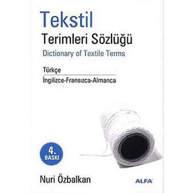 TEKSTIL TERIMLERI SÖZLÜĞÜ DICTIONARY OF TEXTILE TERMS - NURI ÖZBALKAN