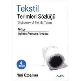 TEKSTIL TERIMLERI SÖZLÜĞÜ DICTIONARY OF TEXTILE TERMS - NURI ÖZBALKAN