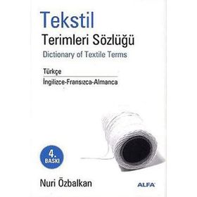 TEKSTIL TERIMLERI SÖZLÜĞÜ DICTIONARY OF TEXTILE TERMS - NURI ÖZBALKAN