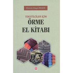 Tekstilciler İçin Örme El Kitabı - Ekrem Hayri Peker