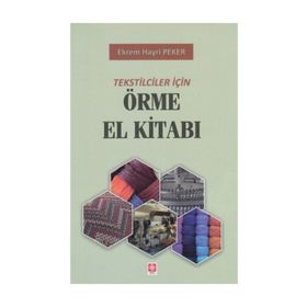 Tekstilciler İçin Örme El Kitabı - Ekrem Hayri Peker