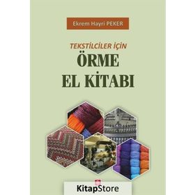 Tekstilciler İçin Örme El Kitabı - Ekrem Hayri Peker