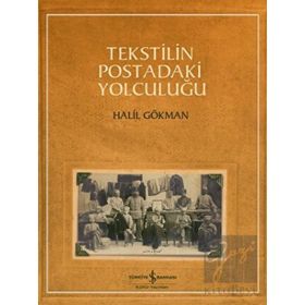 Tekstilin Postadaki Yolculuğu - Halil Gökman