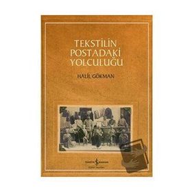 Tekstilin Postadaki Yolculuğu - Halil Gökman