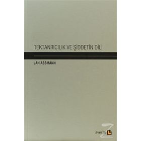 Tektanrıcılık ve Şiddetin Dili - Jan Assmann