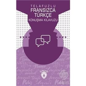 Telafuzlu Fransızca - Türkçe Konuşma Kılavuzu - Metin Gökçe