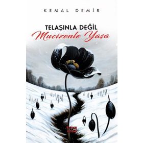 Telaşınla Değil Mucizenle Yaşa - Kırmızı Ada Yayınları