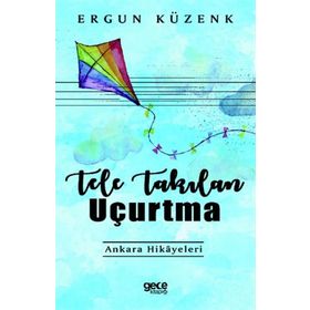 Tele Takılan Uçurtma - Ergün Kuzenk