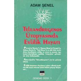 TELEANDREGENOS ÜTOPYASINDA EVLILIK HAYATI - ALÂEDDIN ŞENEL