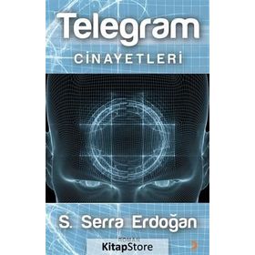 Telegram Cinayetleri - S. Serra Erdoğan