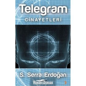 Telegram Cinayetleri - S. Serra Erdoğan