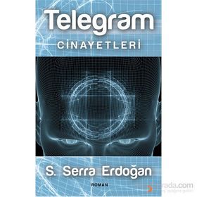 Telegram Cinayetleri - S. Serra Erdoğan