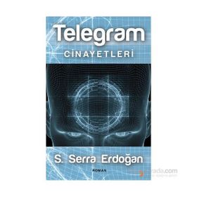 Telegram Cinayetleri - S. Serra Erdoğan
