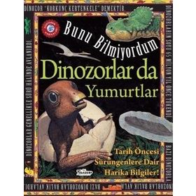 Teleskop Dinozorlar Da Yumurtlar Bunu Bilmiyordum Tarih Öncesi Sürüngenlere Dair Harika Bilgiler!