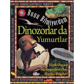Teleskop Dinozorlar Da Yumurtlar Bunu Bilmiyordum Tarih Öncesi Sürüngenlere Dair Harika Bilgiler!