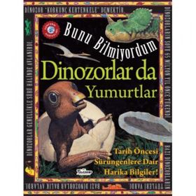 Teleskop Dinozorlar Da Yumurtlar Bunu Bilmiyordum Tarih Öncesi Sürüngenlere Dair Harika Bilgiler!