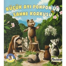 Teleskop Küçük Ayı Ponpon'un Sahne Korkusu Ormandan Hikayeler