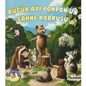 Teleskop Küçük Ayı Ponpon'un Sahne Korkusu Ormandan Hikayeler