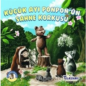 Teleskop Küçük Ayı Ponpon'un Sahne Korkusu Ormandan Hikayeler