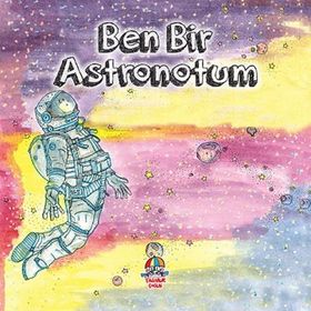 Teleskop Popüler Bilim - Ben Bir Astronotum - Meslekler Serisi