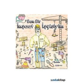 Teleskop Popüler Bilim - Ben Bir İnşaat İşçisiyim - Meslekler Serisi