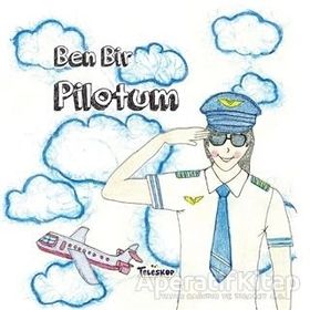 Teleskop Popüler Bilim - Ben Bir Pilotum - Meslekler Serisi