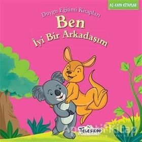 Teleskop Popüler Bilim - Ben İyi Bir Arkadaşım - Duygu Eğitim Kitapları