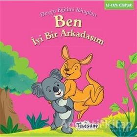 Teleskop Popüler Bilim - Ben İyi Bir Arkadaşım - Duygu Eğitim Kitapları