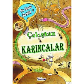 Teleskop Popüler Bilim - Çalışkan Karıncalar - Bu Nasıl Olabilir?