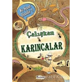 Teleskop Popüler Bilim - Çalışkan Karıncalar - Bu Nasıl Olabilir?