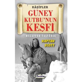 Teleskop Popüler Bilim - Güney Kutbu'nun Keşfi - Kaşifler