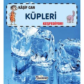 Teleskop Popüler Bilim - Kaşif Can Küpleri Keşfediyor