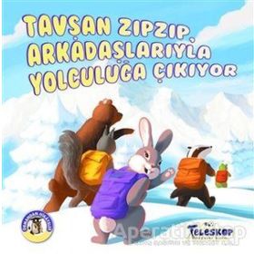 Teleskop Tavşan Zıpzıp Arkadaşlarıyla Yolculuğa Çıkıyor Ormandan Hikayeler