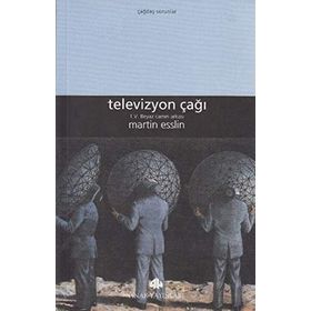 TELEVIZYON ÇAĞI T. V. BEYAZ CAMIN ARKASI - MARTIN ESSLIN (ISBN:9789753520126)