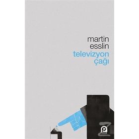 TELEVIZYON ÇAĞI T. V. BEYAZ CAMIN ARKASI - MARTIN ESSLIN (ISBN:9789753520126)