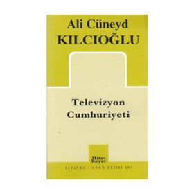 TELEVIZYON CUMHURIYETI - ALI CÜNEYD KILCIOĞLU